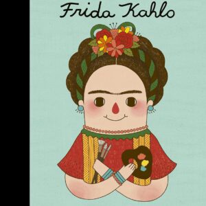 Little People, BIG DREAMS: Frida Kahlo